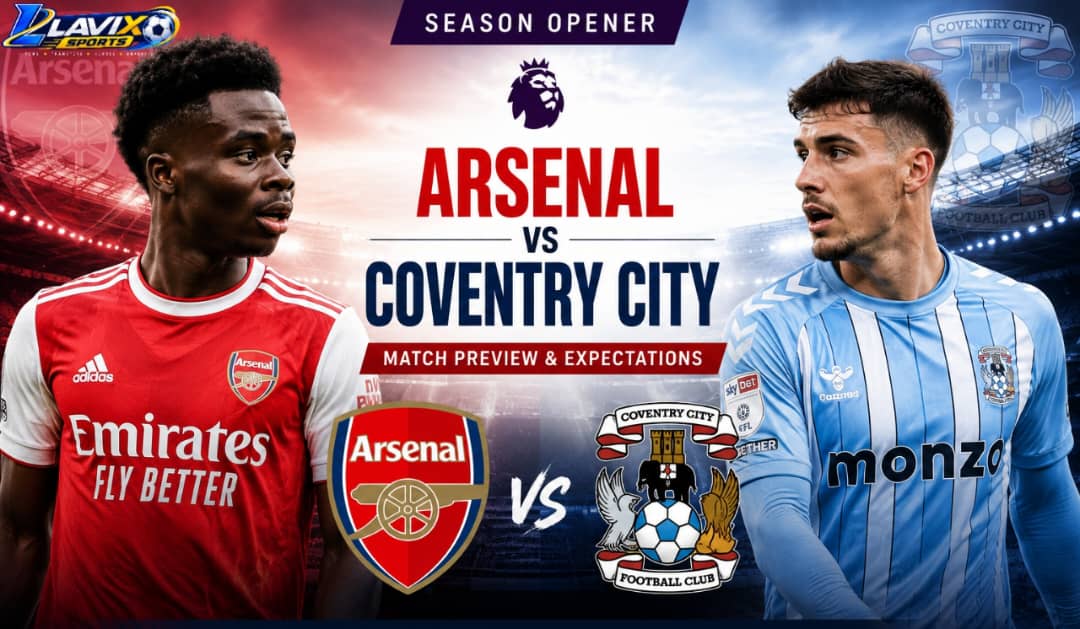 Arsenal vs Coventry City Preview: What to Expect as the Premier League Season Begins